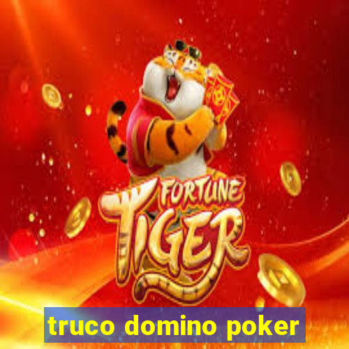 truco domino poker